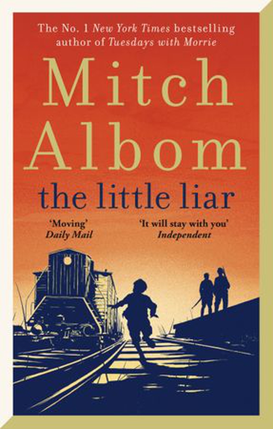 The Little Liar - The moving, life-affirming WWII novel from the internationally bestselling author of Tuesdays with Morrie (ebok) av Mitch Albom