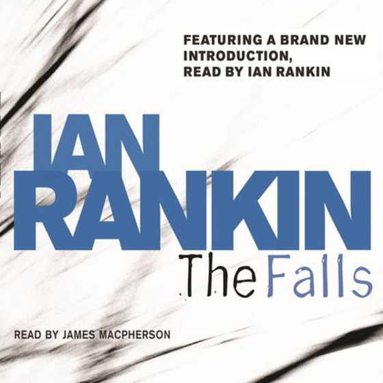 The Falls - The number one bestselling series that inspired BBC One’s REBUS (lydbok) av Ian Rankin