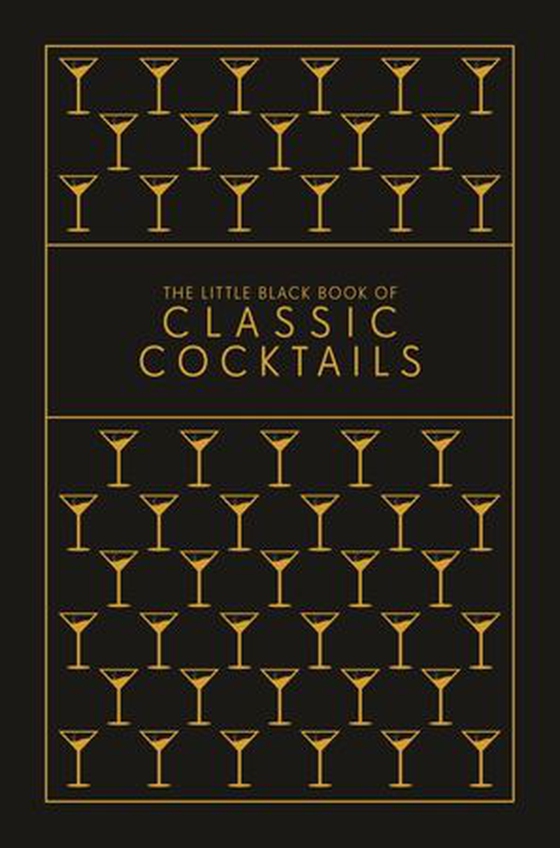 The Little Black Book of Classic Cocktails