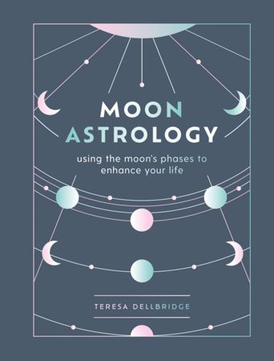 Moon Astrology - Using the Moon's Signs and Phases to Enhance Your Life (ebok) av Teresa Dellbridge