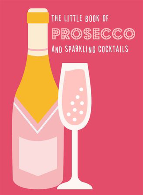 The Little Book of Prosecco and Sparkling Cocktails (ebok) av Pyramid