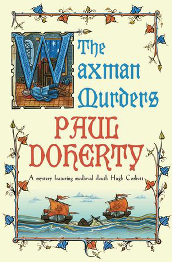 The Waxman Murders (Hugh Corbett Mysteries, Book 15) - Murder, espionage and treason in medieval England (ebok) av Paul Doherty