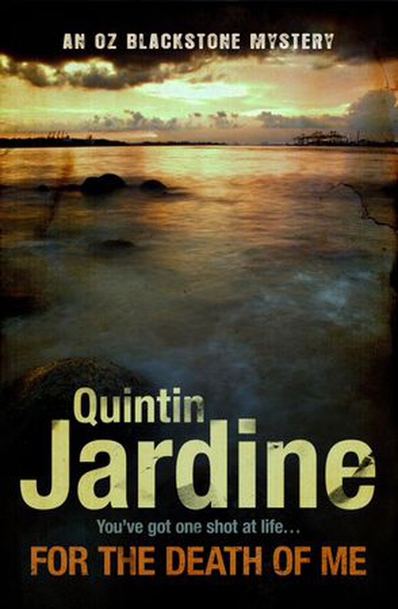 For the Death of Me (Oz Blackstone series, Book 9) - A thrilling crime novel (ebok) av Quintin Jardine