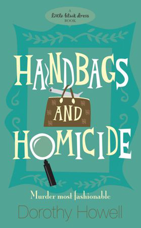Handbags and Homicide (ebok) av Dorothy Howell