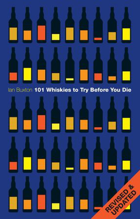 101 Whiskies to Try Before You Die (Revised & Updated)
