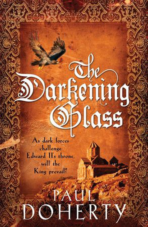 The Darkening Glass (Mathilde of Westminster Trilogy, Book 3) - Murder, mystery and mayhem in the court of Edward II (ebok) av Paul Doherty