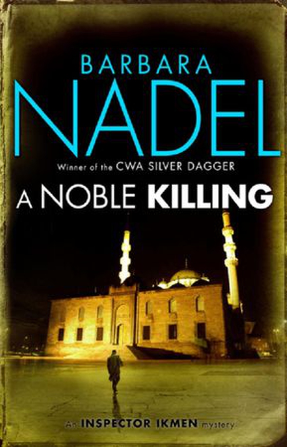 A Noble Killing (Inspector Ikmen Mystery 13) - Inspiration for THE TURKISH DETECTIVE, BBC Two's sensational new TV series (ebok) av Barbara Nadel