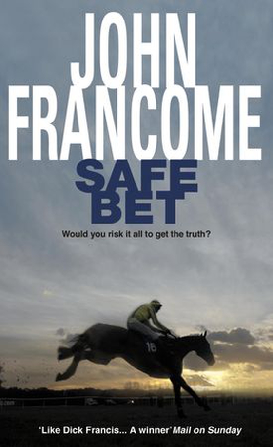 Safe Bet - A shocking mystery unravels in the world of horseracing (ebok) av John Francome