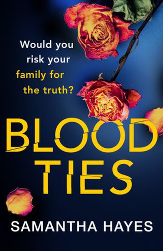 Blood Ties: A heartstopping psychological thriller with a twist you will never see coming (ebok) av Samantha Hayes