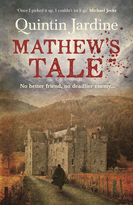 Mathew's Tale - A historical mystery full of intrigue and murder (ebok) av Quintin Jardine