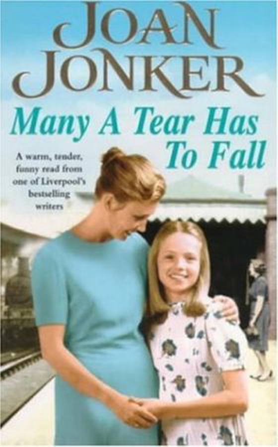 Many a Tear has to Fall - A warm, tender, heartfelt saga of a loving Liverpool family (ebok) av Joan Jonker