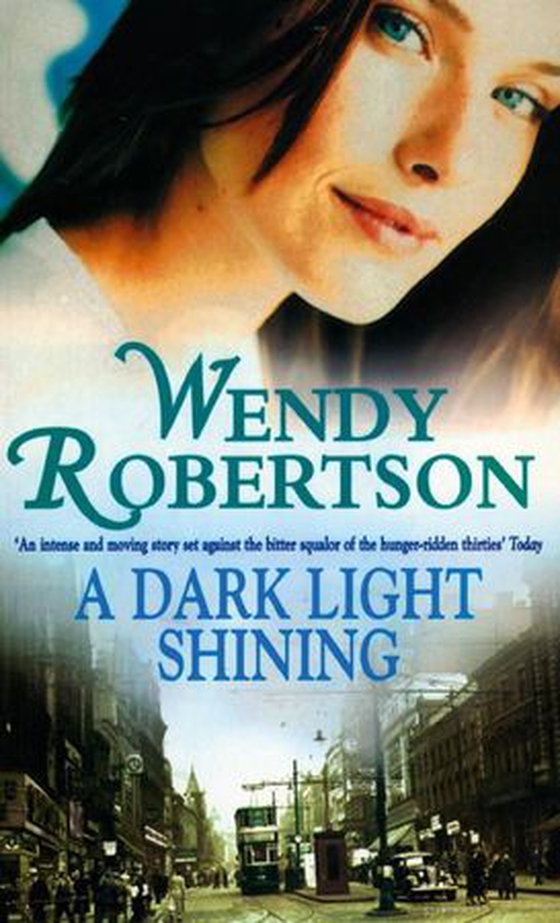 A Dark Light Shining - A powerful saga full of warmth and passion (ebok) av Wendy Robertson