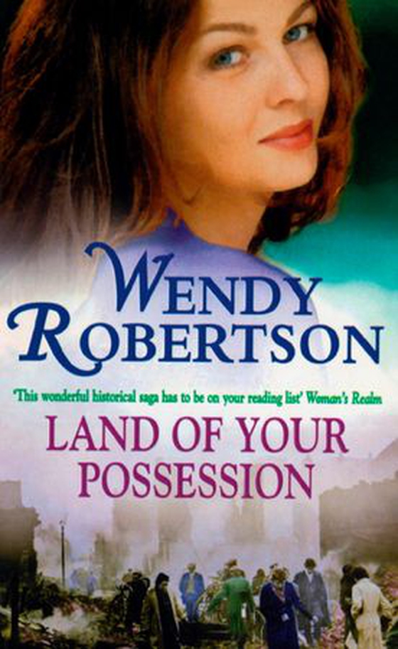 Land of your Possession - The war brings both love and tragedy (ebok) av Wendy Robertson