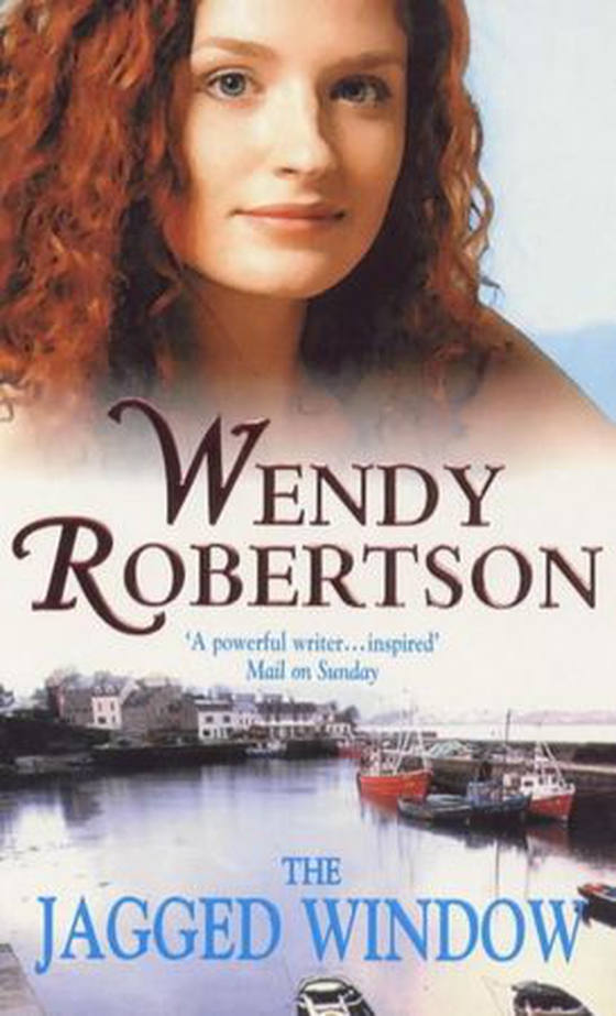 The Jagged Window - A dramatic saga of family and ambition (ebok) av Wendy Robertson