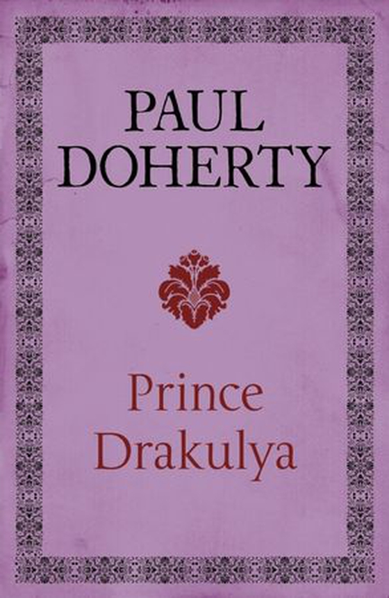 Prince Drakulya - A spellbinding novel of the legendary figure (ebok) av Paul Doherty