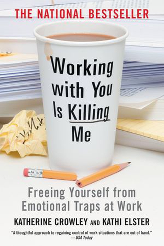 Working With You is Killing Me - Freeing Yourself from Emotional Traps at Work (ebok) av Katherine Crowley