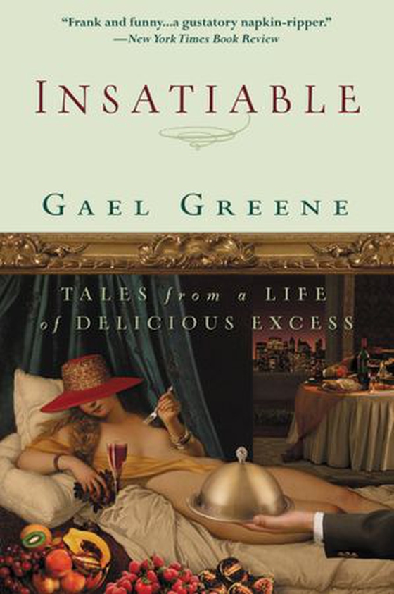 Insatiable - Tales from a Life of Delicious Excess (ebok) av Gael Greene
