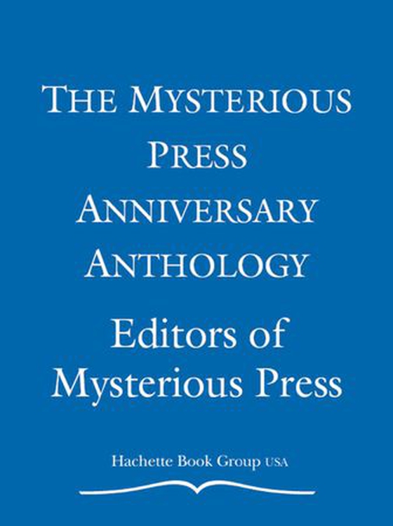 The Mysterious Press Anniversary Anthology (ebok) av EDITORS OF MYSTERIOUS PRESS