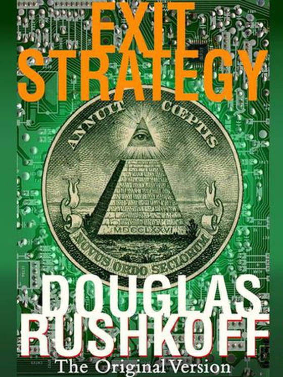 Exit Strategy - The Original Version (ebok) av Douglas Rushkoff