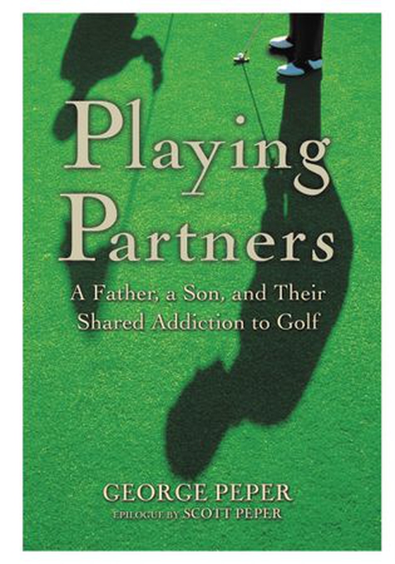 Playing Partners - A Father, a Son, and Their Shared Addiction to Golf (ebok) av George Peper