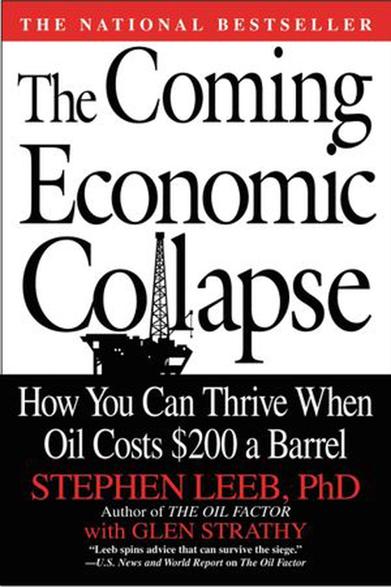 The Coming Economic Collapse - How You Can Thrive When Oil Costs $200 a Barrel (ebok) av Stephen Leeb