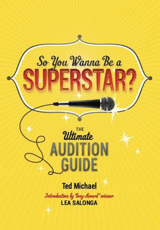 So You Wanna Be a Superstar? - The Ultimate Audition Guide (ebok) av Ted Michael