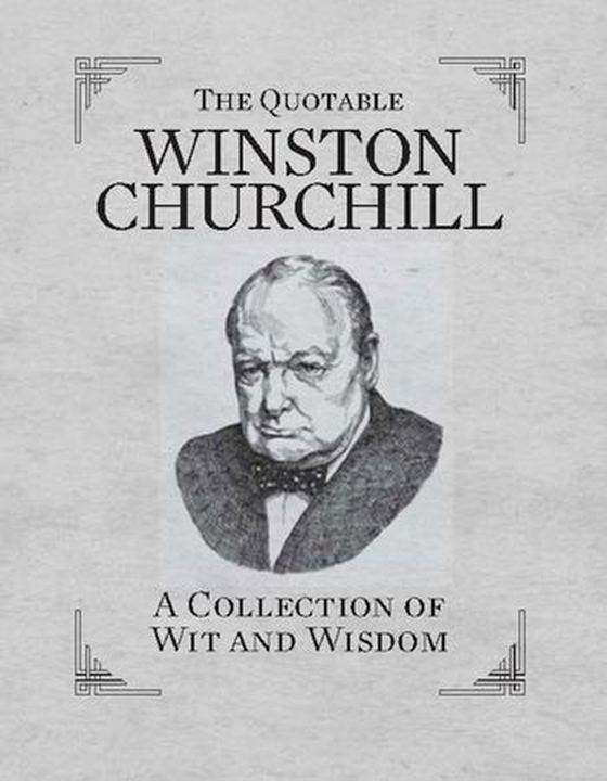 The Quotable Winston Churchill - A Collection of Wit and Wisdom (ebok) av -