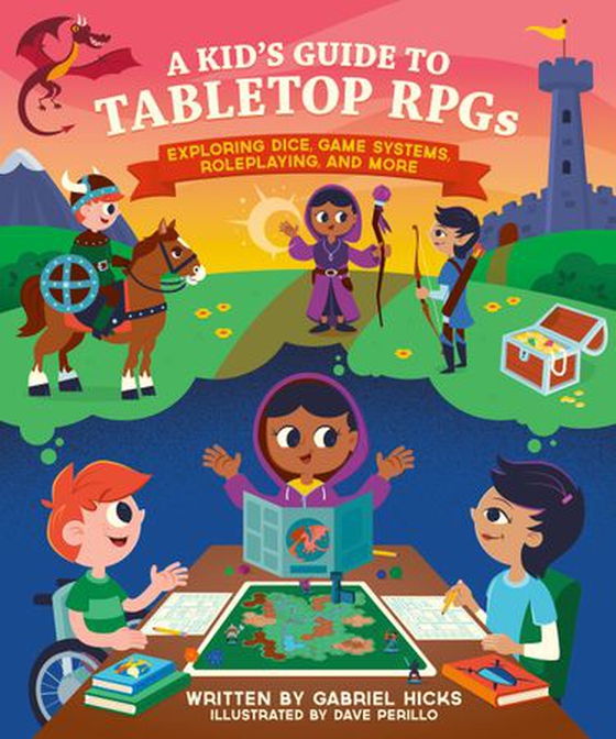 A Kid's Guide to Tabletop RPGs - Exploring Dice, Game Systems, Roleplaying, and More (ebok) av Gabriel Hicks