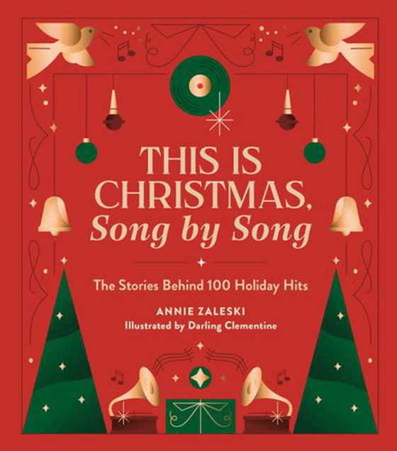 This Is Christmas, Song by Song - The Stories Behind 100 Holiday Hits (ebok) av Annie Zaleski