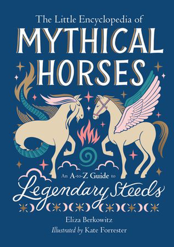 The Little Encyclopedia of Mythical Horses - An A-to-Z Guide to Legendary Steeds (ebok) av Eliza Berkowitz