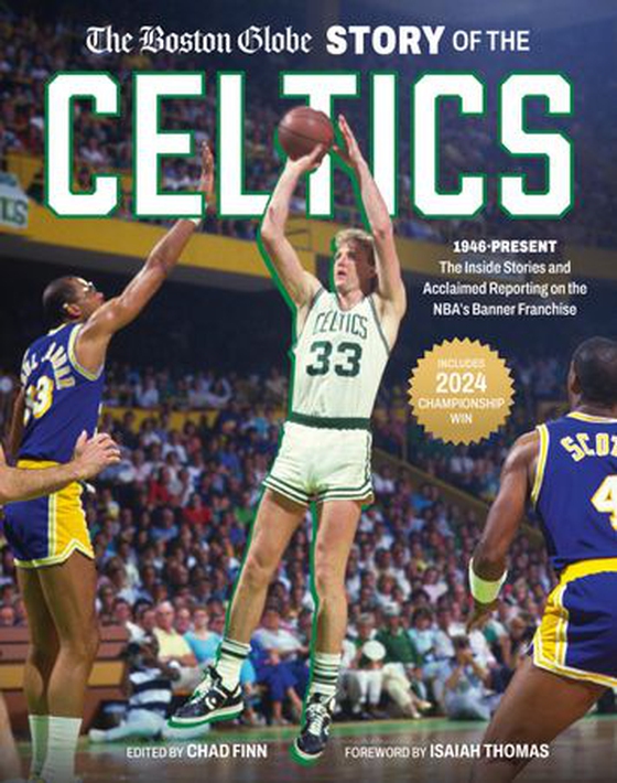 The Boston Globe Story of the Celtics - 1946-Present: The Inside Stories and Acclaimed Reporting on the NBA's Banner Franchise (ebok) av The Boston Globe
