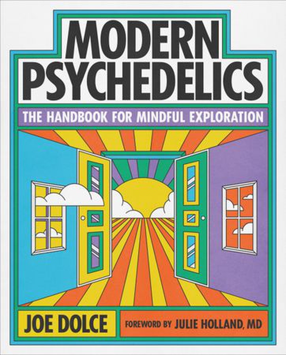 Modern Psychedelics - The Handbook for Mindful Exploration (ebok) av Joe Dolce