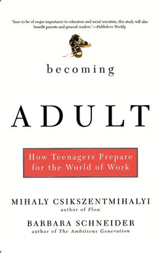 Becoming Adult - How Teenagers Prepare For The World Of Work (ebok) av Mihaly Csikszentmihalyi
