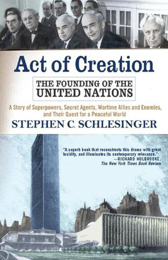 Act of Creation - The Founding of the United Nations (ebok) av Stephen C Schlesinger