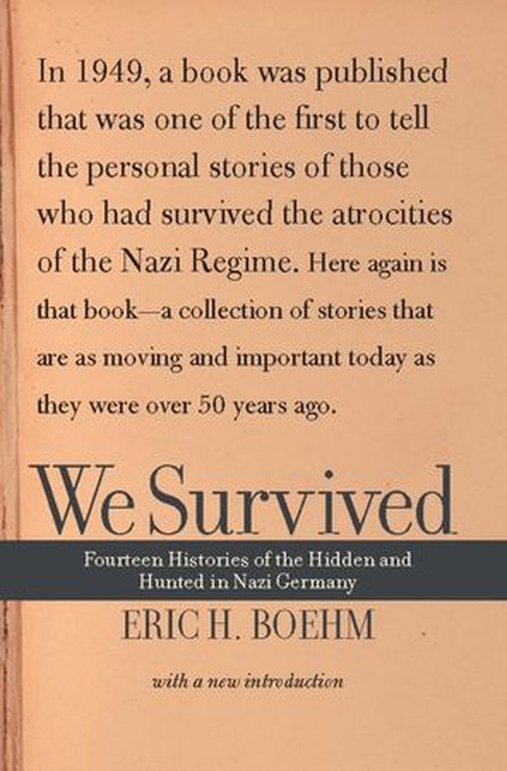 We Survived - Fourteen Histories Of The Hidden And Hunted In Nazi Germany (ebok) av Eric H. Boehm