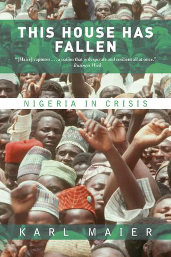 This House Has Fallen - Nigeria In Crisis (ebok) av Karl Maier