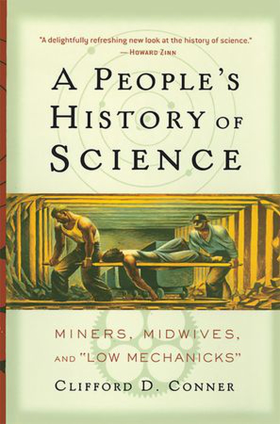 A People's History of Science - Miners, Midwives, and Low Mechanicks (ebok) av Clifford D Conner