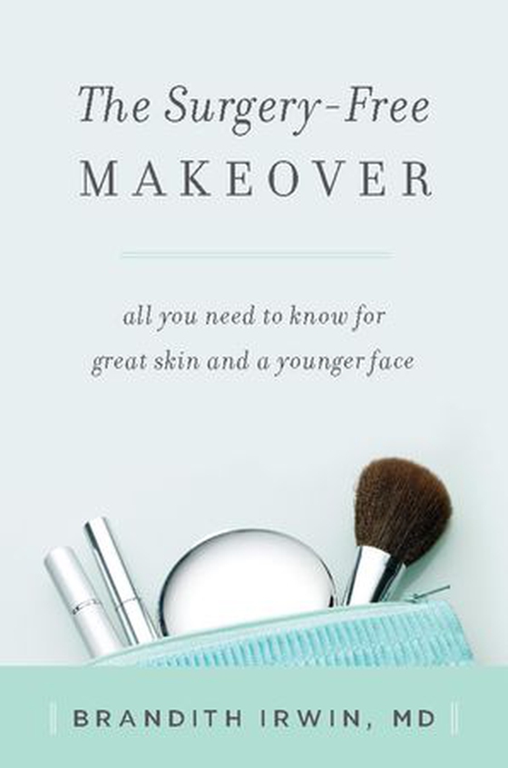 The Surgery-Free Makeover - All You Need to Know for Great Skin and a Younger Face (ebok) av Brandith Irwin