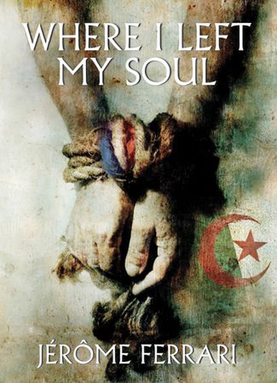 Where I Left My Soul (ebok) av Jérôme Ferrari