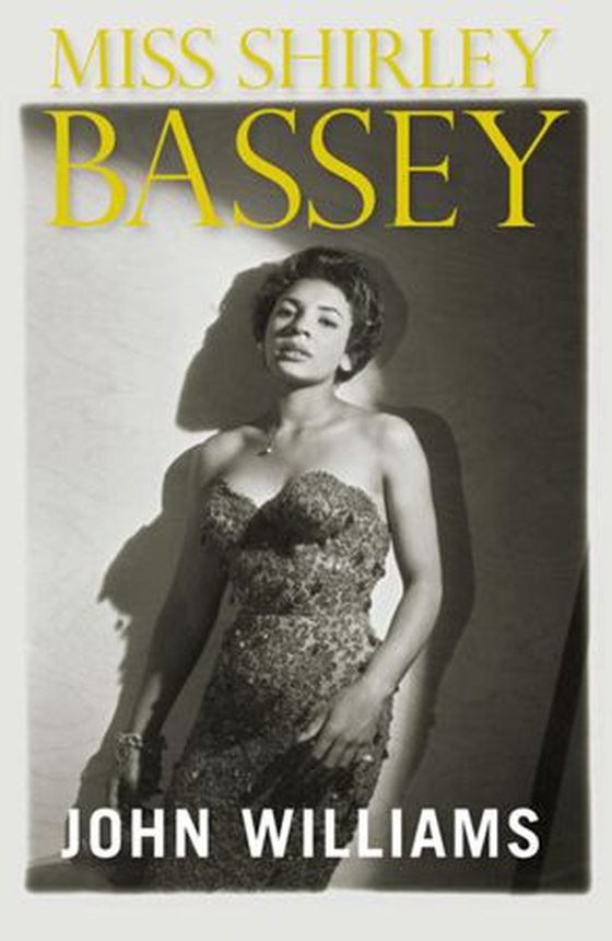 Miss Shirley Bassey (ebok) av J. Williams