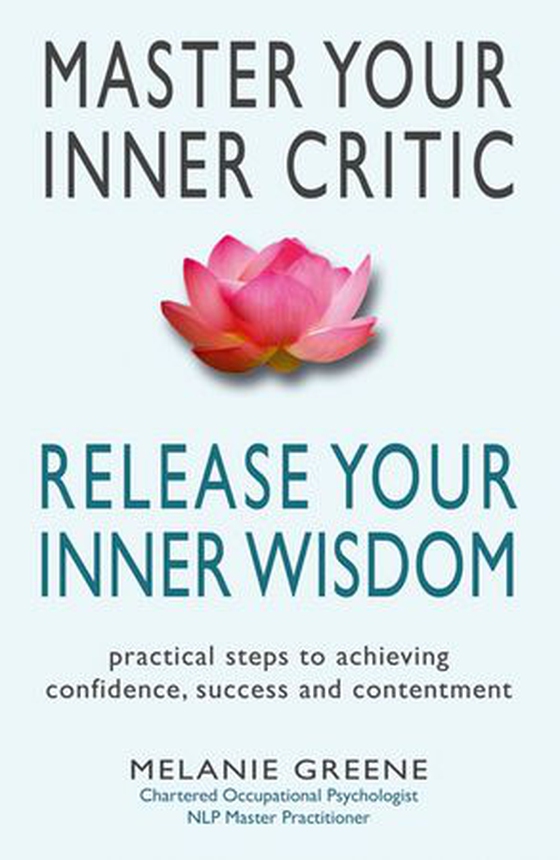 Master Your Inner Critic - Release Your Inner Wisdom (ebok) av Melanie Greene