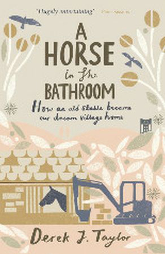 A Horse in the Bathroom - How an Old Stable Became Our Dream Village Home (ebok) av Derek J. Taylor