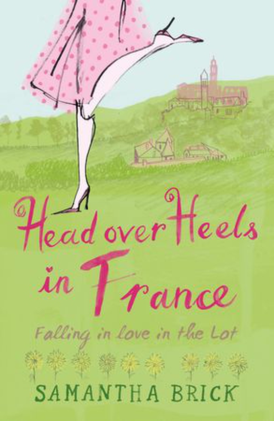 Head Over Heels in France - Falling in Love in the Lot (ebok) av Samantha Brick