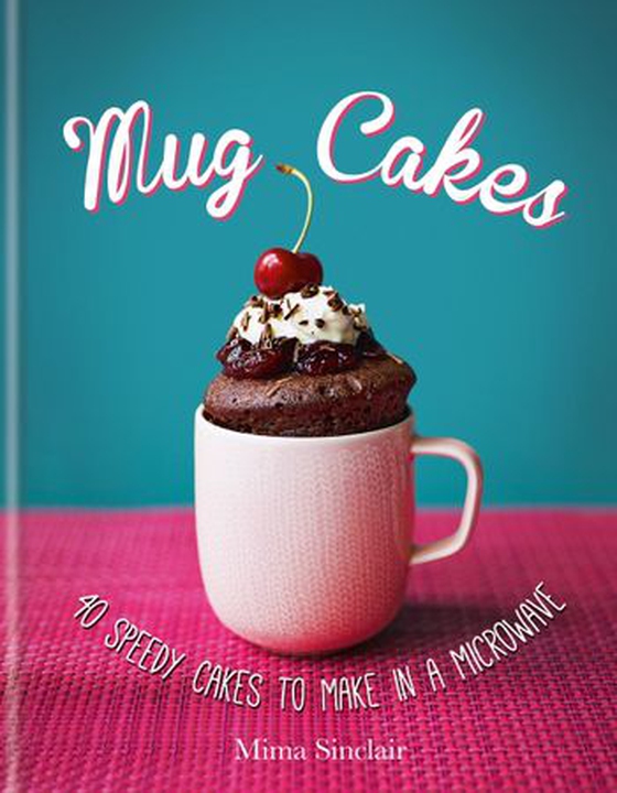 Mug Cakes: 40 speedy cakes to make in a microwave (ebok) av Mima Sinclair