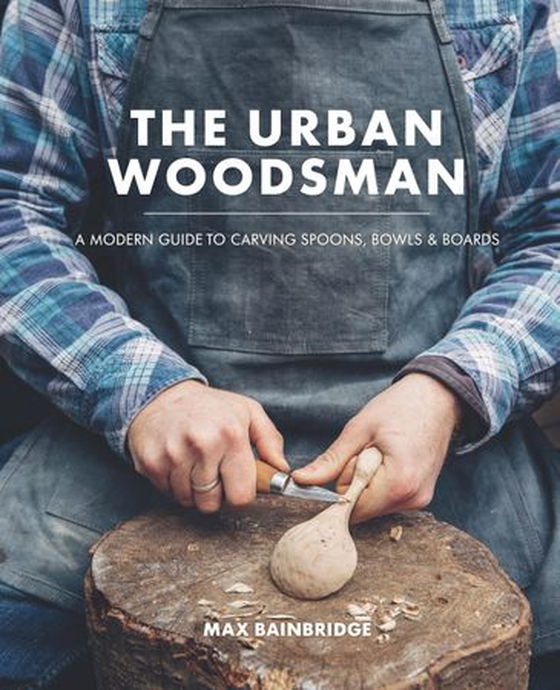 The Urban Woodsman (ebok) av Max Bainbridge