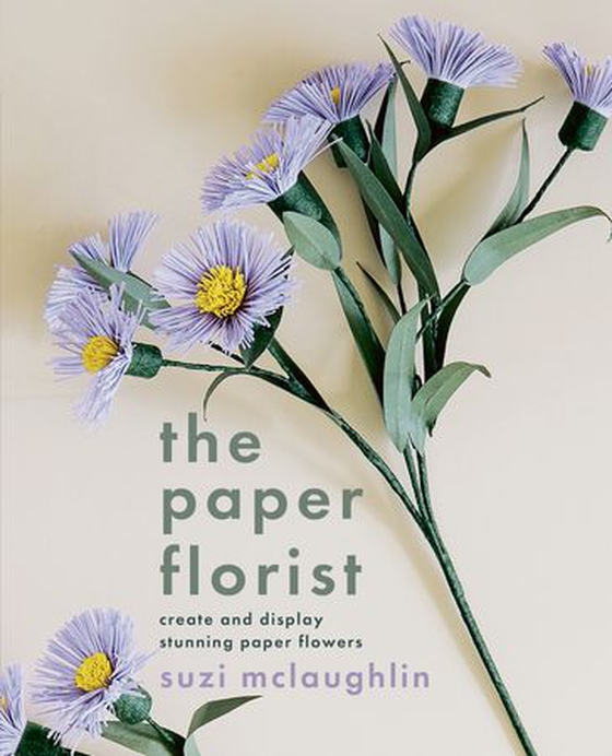 The Paper Florist - Create and display stunning paper flowers (ebok) av Suzi Mclaughlin