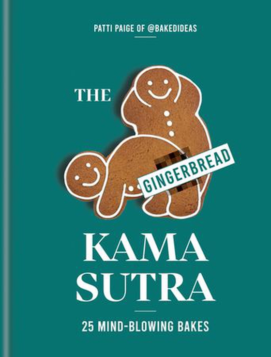 The Gingerbread Kama Sutra - 25 mind-blowing bakes (ebok) av Patti Paige