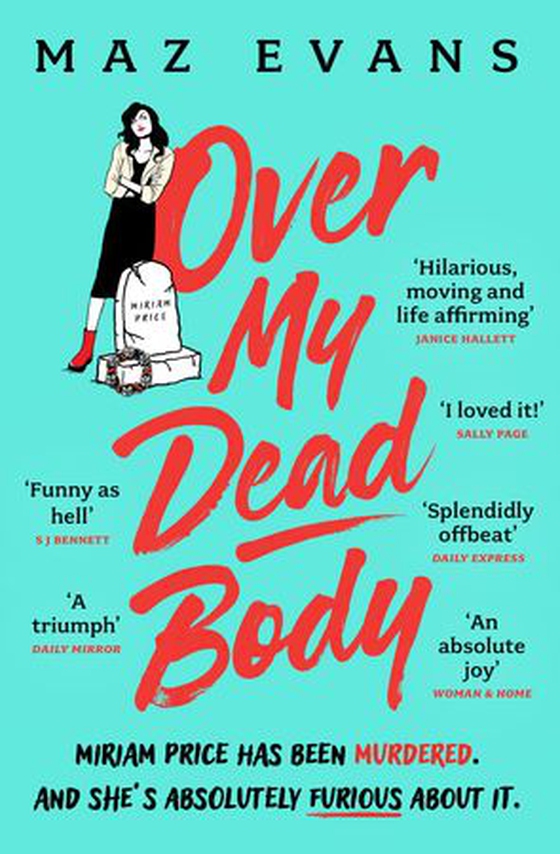 Over My Dead Body - 'I couldn't put this fabulous, first class, five star read down.' JANICE HALLETT (ebok) av Maz Evans