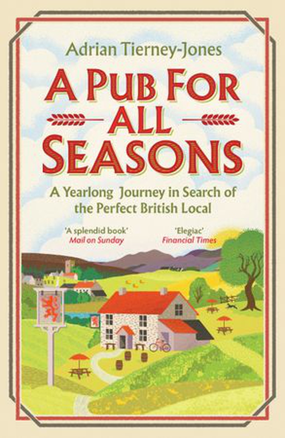 A Pub For All Seasons - A Yearlong Journey in Search of the Perfect British Local (ebok) av Adrian Tierney-Jones
