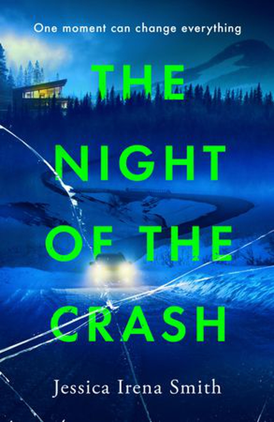 The Night of the Crash - An absolutely gripping thriller with an ending that will take your breath away (ebok) av Jessica Smith